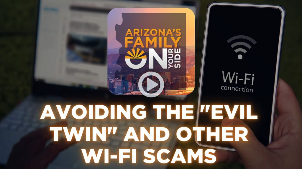 On Your Side Podcast: Avoiding the “Evil Twin” and other Wi-Fi scams (Arizona's Family (KTVK-TV Phoenix / Market #11))