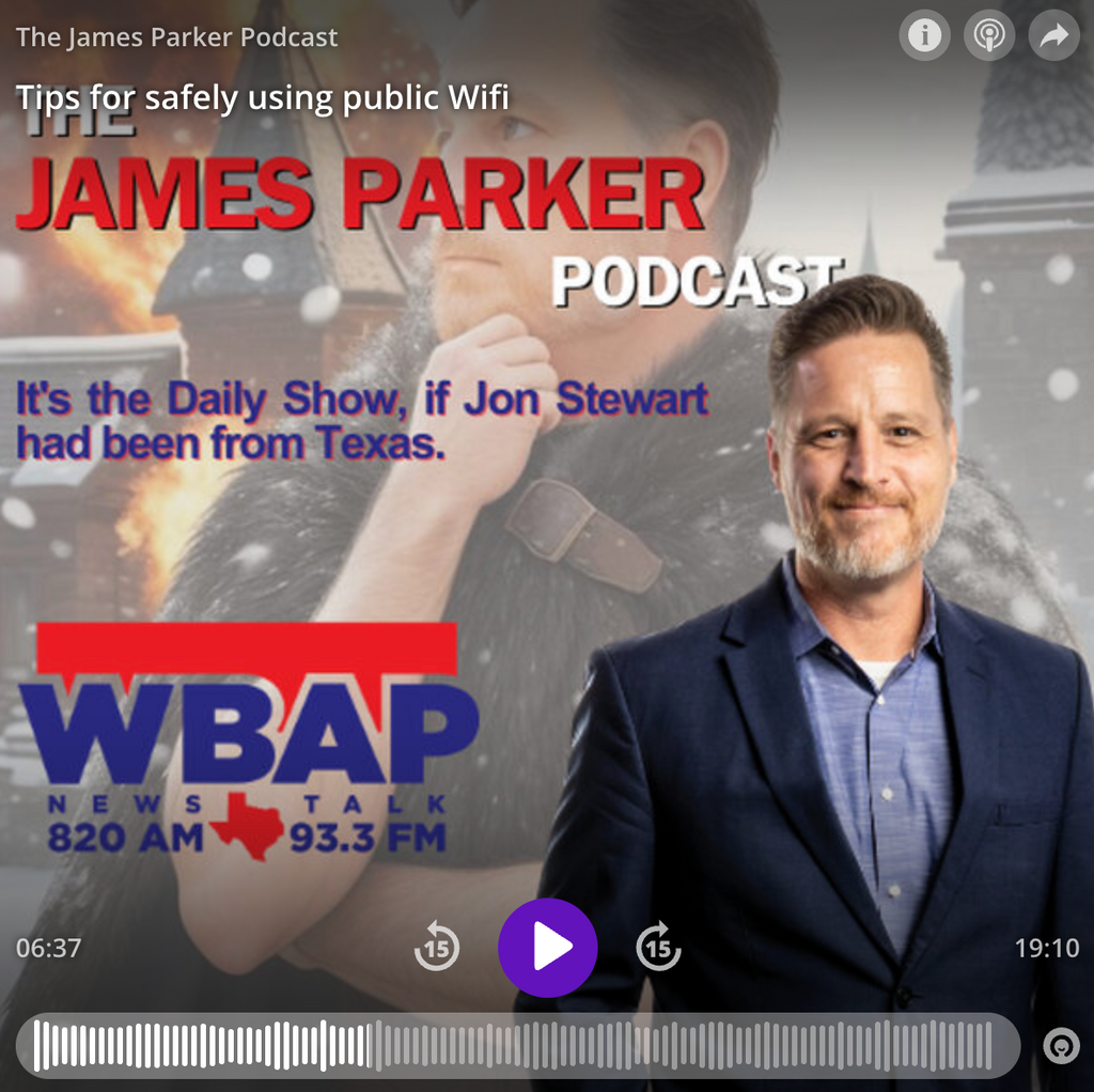 Garrett Harris interviewed Eric about how to avoid wi-fi scams, dangers of public wi-fi, and best connectivity practices for travelers this spring/summer (The James Parker Podcast)